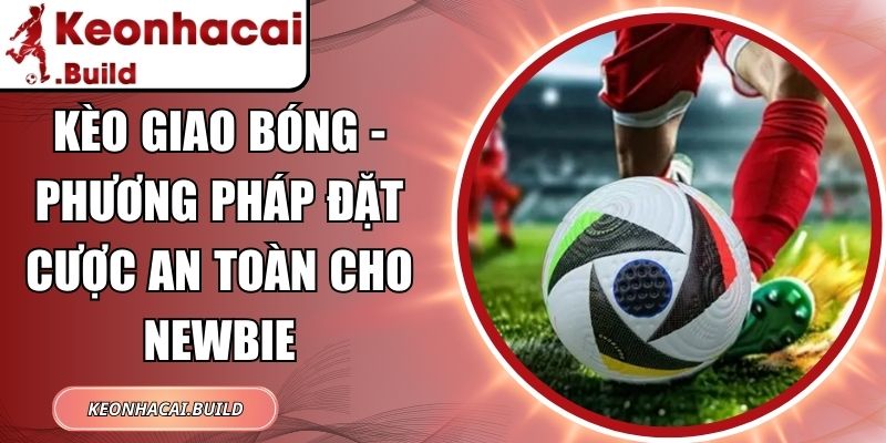 Kèo Giao Bóng