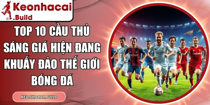 2 Top 10 Cầu Thủ Sáng Giá