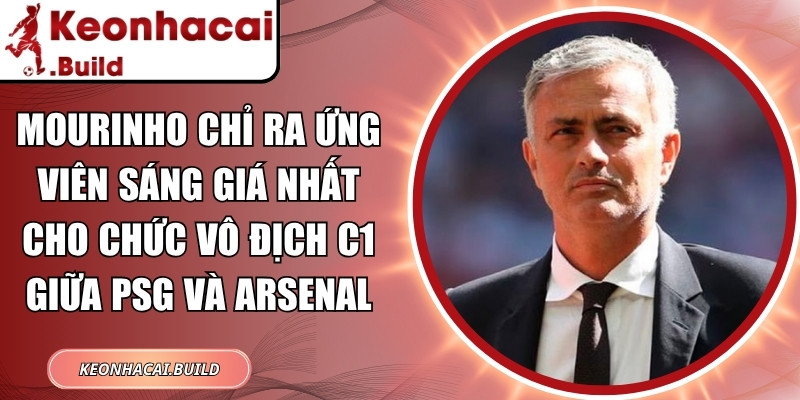 Mourinho chỉ ra ứng viên sáng giá